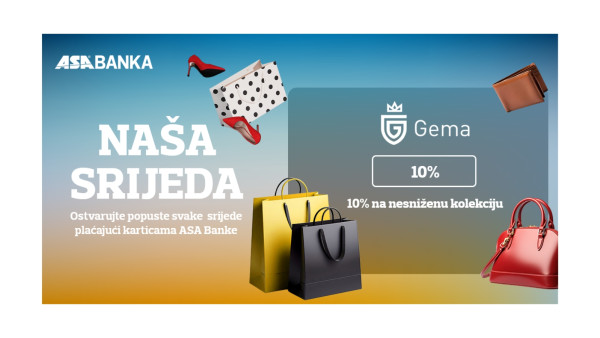 Naša srijeda uz ASA Banku – 10% popusta u Gemi!