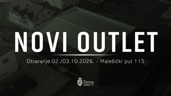 Nova lokacija, još veći izbor – novi Gema Outlet